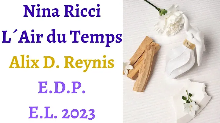 BELLEZA, NATURALIDAD, NUEVO Alix D  Reynis x NINA RICCI L´AIR DU TEMPS E L  2023